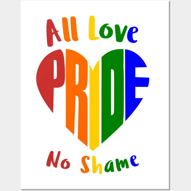 All Love No Shame Wall Art by My Tribe Apparel